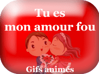 Gifs animés - tu es mon amour fou