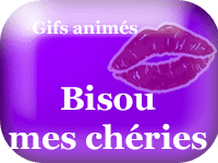 Gifs animés - bisou mes chéries