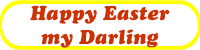 animated gif - Happy Easter my Darling
