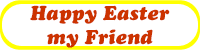 animated gif - Happy Easter my Friend