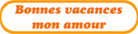 Gifs animés - Bonnes vacances mon amour
