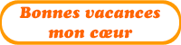 Gifs animés - Bonnes vacances mon coeur