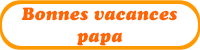 Gifs animés - Bonnes vacances papa