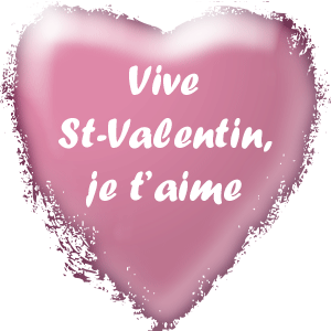 Vive Saint-Valentin, je t'aime