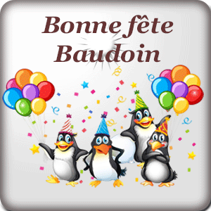 gif animé - Bonne fête Baudoin Bonne fête Baudoin